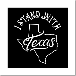 I Stand With Texas Posters and Art